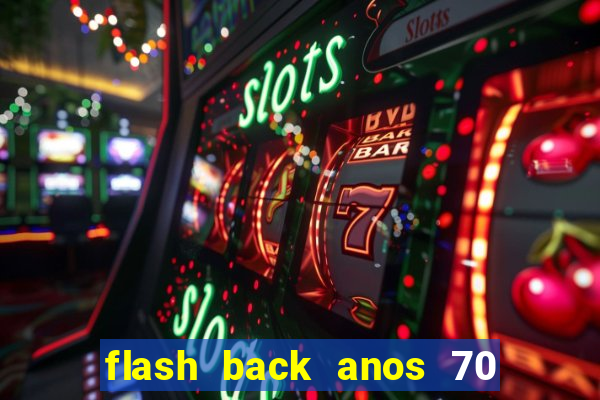 flash back anos 70 80 90 download gratis